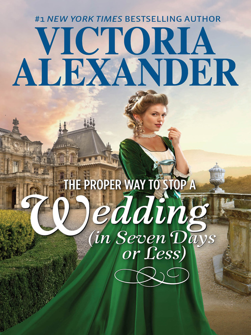 Title details for The Proper Way to Stop a Wedding in Seven Days or Less by Victoria Alexander - Wait list